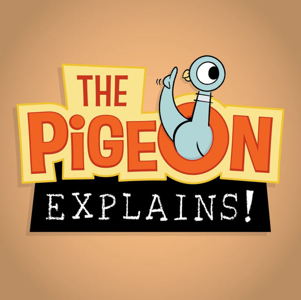 THE PIGEON EXPLAINS!