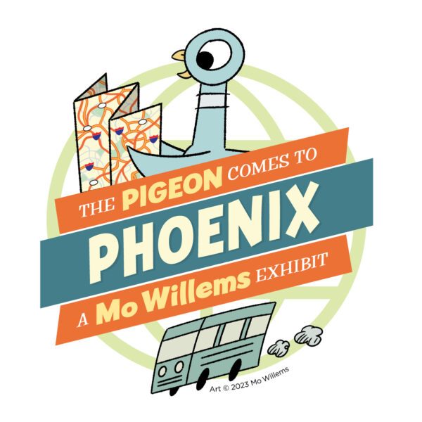 The Pigeon Comes to Phoenix! A Mo Willems Exhibit